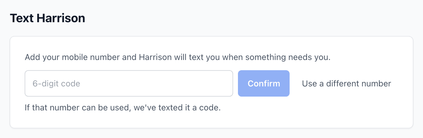 The Text Harrison section after Send code: a 6-digit code field, a Confirm button, a Use a different number link, and the note that a code has been texted.